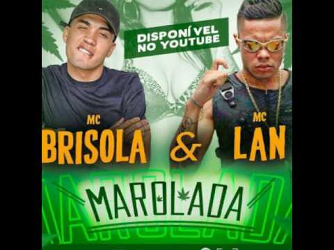 Mc Brisola e Mc Lan- marolada (Relíquia Funk) DJ LK