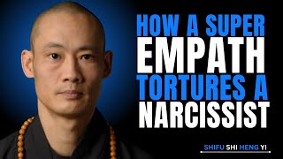 HOW A SUPER EMPATH TORTURES A NARCISSIST : BEST MOTIVATIONAL SPEECH|| Shi Heng Yi ||