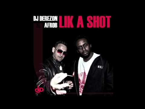 DJ DEREZON & AFROB "LIK A SHOT" (prod. von Dj Derezon)