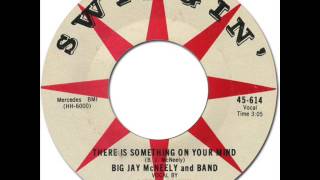 BIG JAY McNEELY & LITTLE SONNY WARNER - There Is Something On Your Mind [Swingin' 614] 1959
