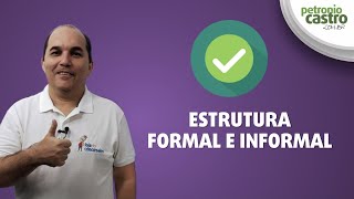 Estrutura Formal e Informal - Petronio Castro