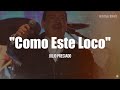Julio Preciado - Como Este Loco (LETRA)