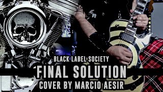 Final Solution - Black Label Society - Guitar Cover by Marcio Aesir