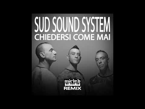 Sud Sound System - Chiedersi Come Mai ft. Neffa (Micle-B REMIX)