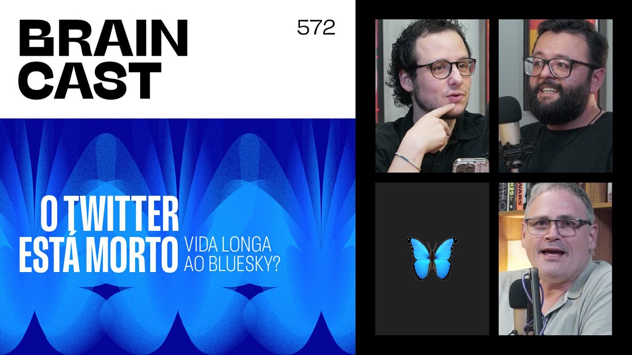 O Twitter está morto. Vida longa ao Bluesky? [BRAINCAST 572]