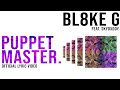 BL8KE G Feat SkyDxddy Puppet Master Official Lyric Video