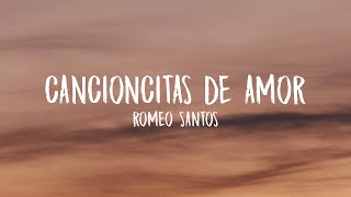 Romeo Santos - Cancioncitas de Amor (Letra/Lyrics)