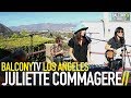 JULIETTE COMMAGERE - COLLIDE (BalconyTV ...