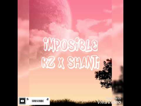 KZ x ShantiDope -IMPOSIBLE (Lyrics)