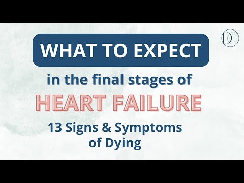 What to expect in the final stages of heart failure? 13 Signs and Symptoms of Dying #hospice