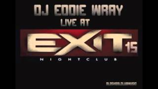 Dj Eddie Wray - Live At Exit 15