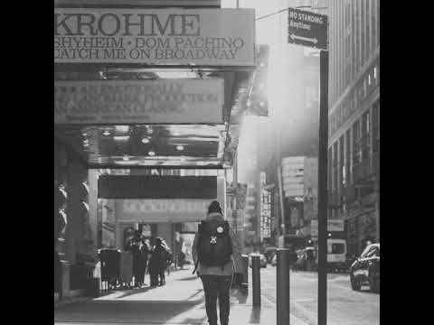Krohme - Catch Me On Broadway Remix feat. Shyheim & Dom Pachino