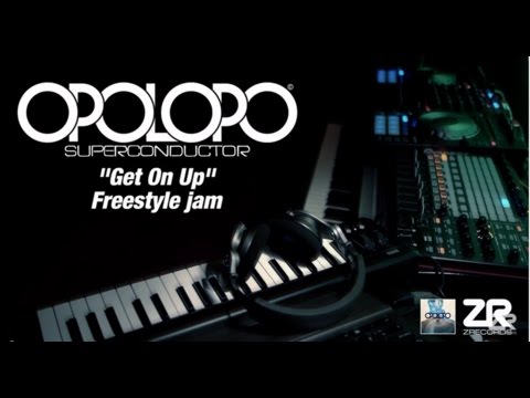 OPOLOPO - Get On Up (Freestyle jam)