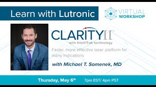 CLARITY II™ with IntelliTrak Technology Webinar Presented by Michael T. Somenek, MD