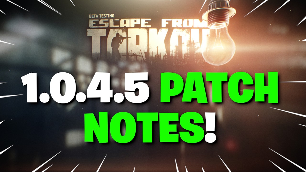 Escape From Tarkov - Changes, Balancing, & Fixes! NEW Patch Notes For Patch 1.0.4.5!