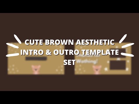 CUTE BROWN AESTHETIC INTRO & OUTRO MATCHING TEMPLATE SET