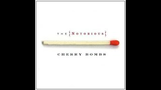 It&#39;s Hard To Kiss The Lips At Night   ~The Notorious Cherry Bombs