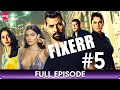 Fixerr Episode 5 Crime Thriller Hindi Web Series Mahie Gill Karishma Sharma Zing