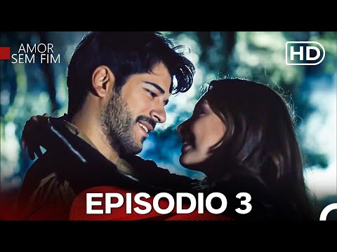 Amor Sem Fim Episódio 3 (Dublagem em Português) (Long Version)