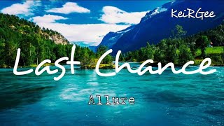 Last Chance | by Allure | @keirgee Lyrics Video