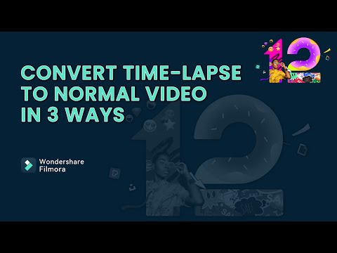 How to Convert Time lapse to Normal Video