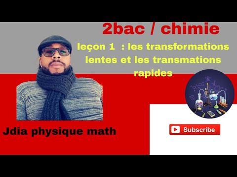 leçon 1 de chimie 2 bac biof:  les transformations lentes et les transmations rapides