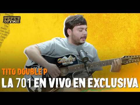 TITO DOUBLE P - "LA 701" totalmente en VIVO  | Pepe's Office
