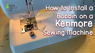 How to Install a Bobbin on a Kenmore Sewing Machine