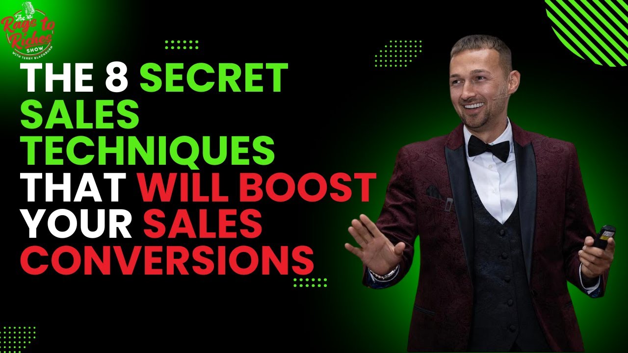 The 8 secret sales techniques that will BOOST your sales conversions - The Rags To Riches Show