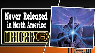 Never released in North America (TurboGrafx 16)