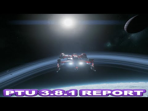 Star Citizen PTU 3.8.1 Report
