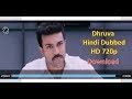 How To Download Dhruva Hindi Dubbed 720p HD Full Movie