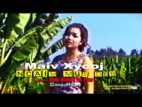 MAIV XYOOJ - NCAIM MUS DEB (Official Music Video 2000)