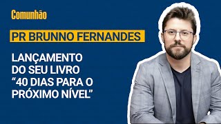 Comunhão Entrevista - Pr Brunno Fernandes
