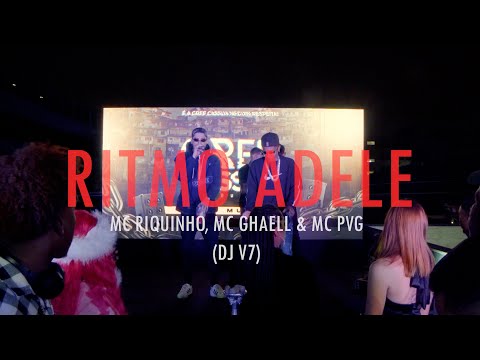 Ritmo Adele - Mc Riquinho, Mc Ghaell e Mc Pvg (Clipe Oficial)  DJ V7
