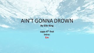 Ain&#39;t Gonna Drown by Elle King - Easy acoustic chords and lyrics