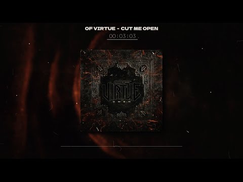 OF VIRTUE - Cut Me Open (LYRICS VIDEO - 4K)