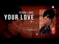 Your Love Debra Laws Song And Lyrics