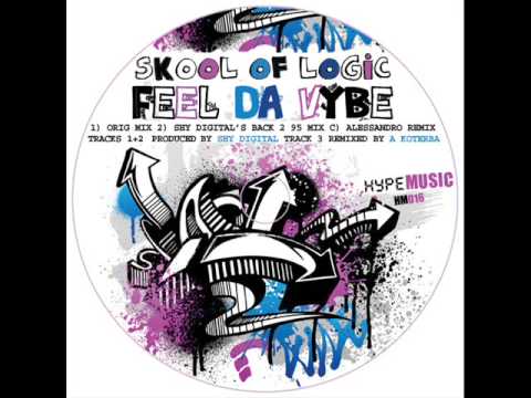 SKOOL OF LOGIC - FEEL DA VYBE (ALESSANDRO REMIX) - HYPE MUSIC