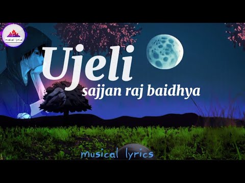 Sajjan Raj Vaidya - Ujeli [lyrics video release]