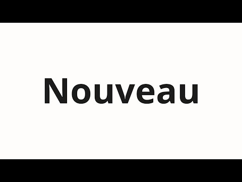How to pronounce Nouveau