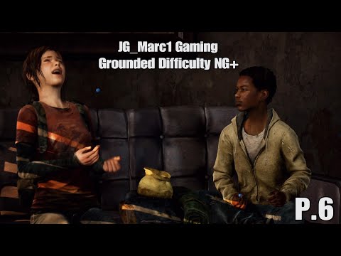 The Last of Us Remastered Grounded Difficulty NG+ Walkthrough Part 6 (No Commentary)