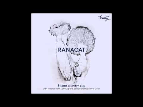 Ranacat - I Want A Better You (Steve Cook Remix)