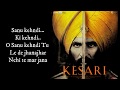 Sanu Kehndi LYRICS Kesari Akshay Kumar Parineeti Chopra Romy Brijesh Shandilya