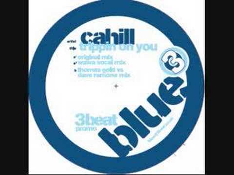 Cahill Trippin on You