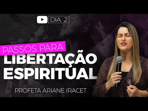 STEPS TO SPIRITUAL FREEDOM | DAY 2 | PROPHET ARIANE IRACET