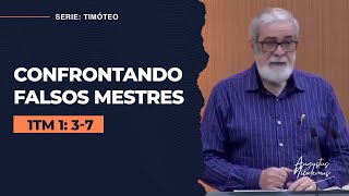 02. Confrontando Falsos Mestres - (1Tm 1: 3-7)