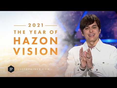 2021—The Year Of Hazon Vision | Joseph Prince
