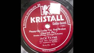 Jack Payne and his orchestra - Happy-go-lucky-you and broken hearted me