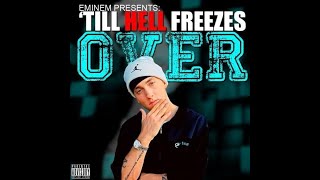 Eminem - Till hell freezes over (lyrics)